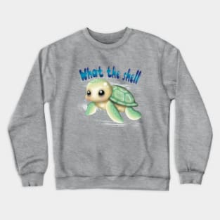 What the shell! Crewneck Sweatshirt